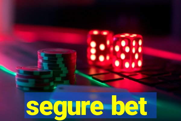 segure bet