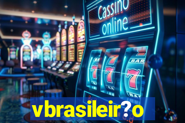 vbrasileir?o