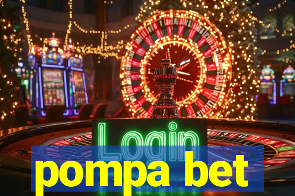 pompa bet