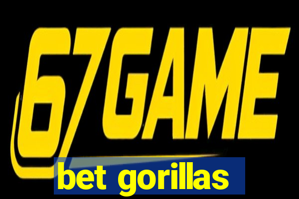 bet gorillas