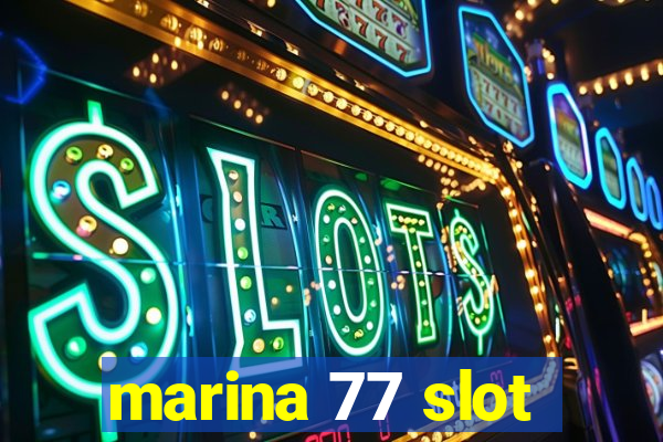 marina 77 slot