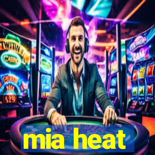 mia heat