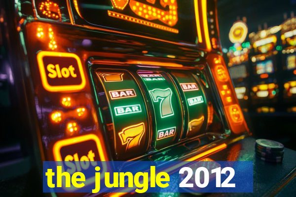 the jungle 2012