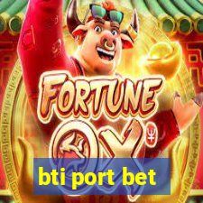 bti port bet