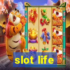 slot life