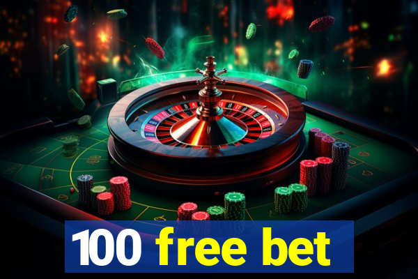 100 free bet