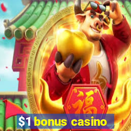 $1 bonus casino