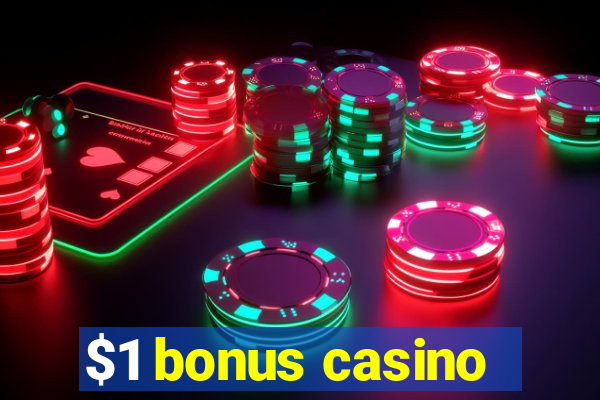 $1 bonus casino