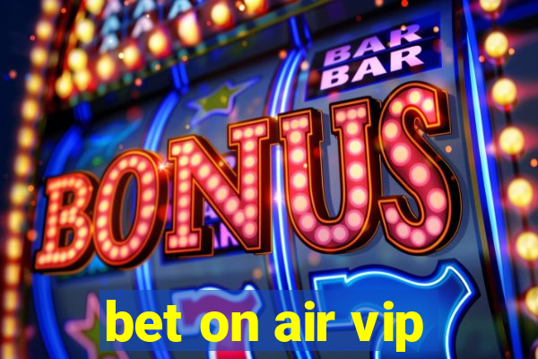 bet on air vip