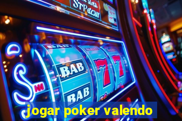 jogar poker valendo