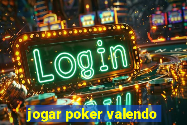 jogar poker valendo