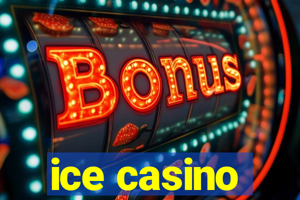 ice casino