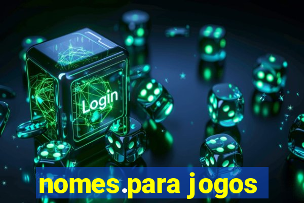 nomes.para jogos