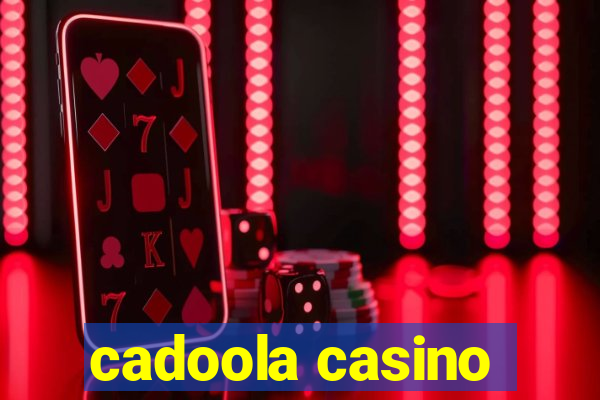 cadoola casino