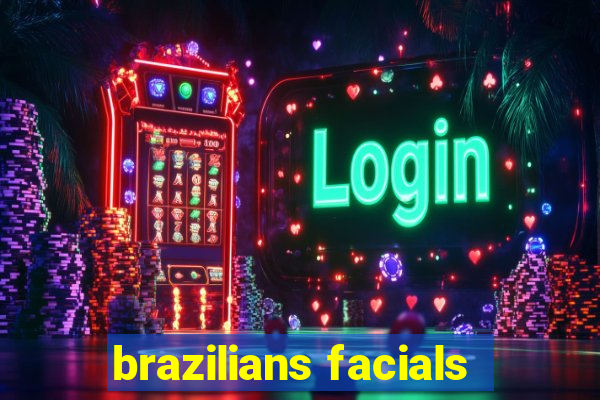 brazilians facials