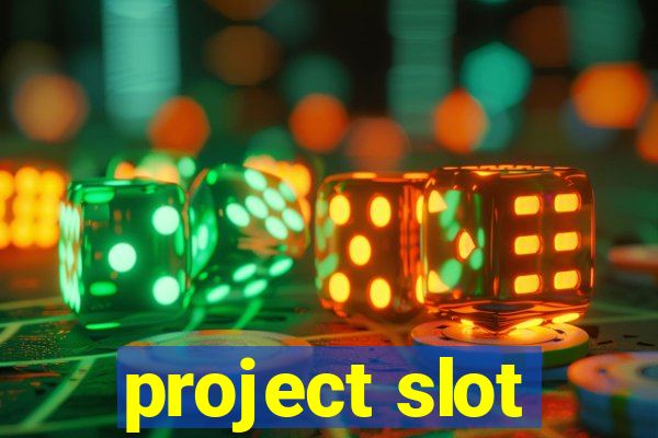 project slot