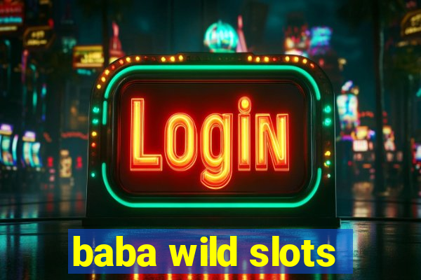 baba wild slots