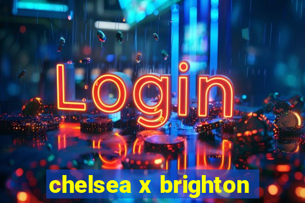 chelsea x brighton