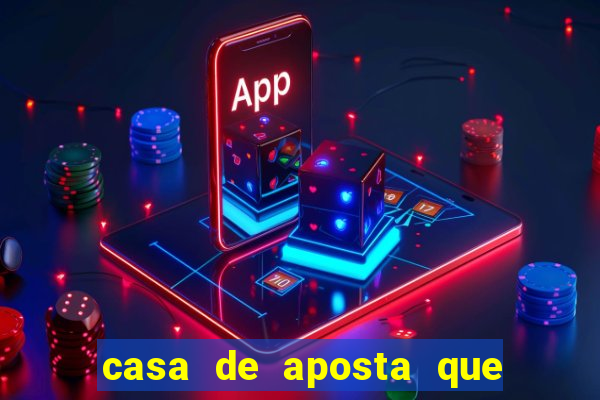 casa de aposta que paga por indica莽茫o