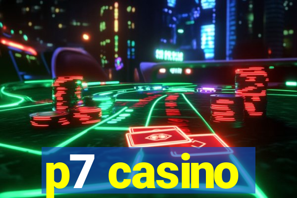 p7 casino