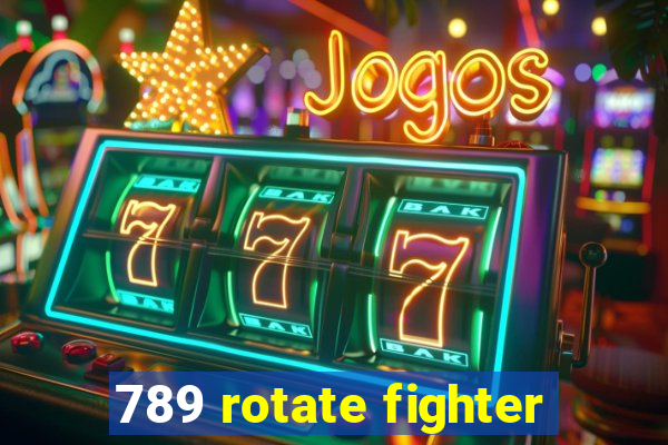 789 rotate fighter