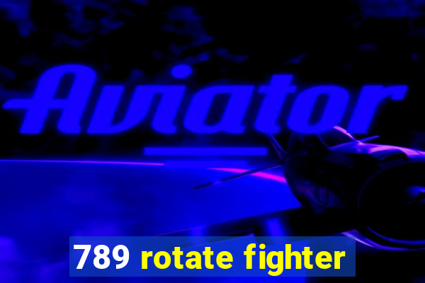 789 rotate fighter