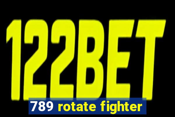 789 rotate fighter