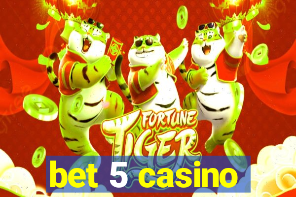 bet 5 casino