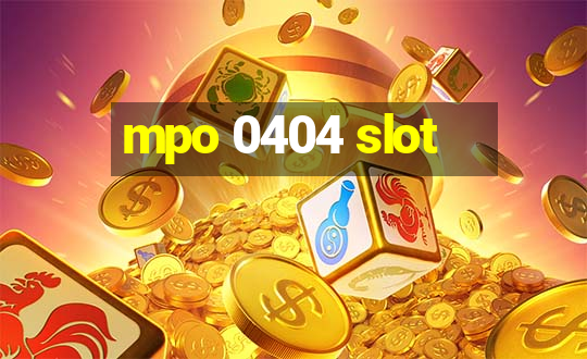 mpo 0404 slot