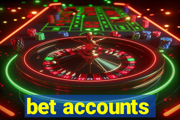 bet accounts