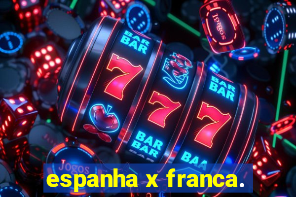 espanha x franca.