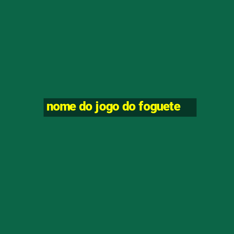 nome do jogo do foguete