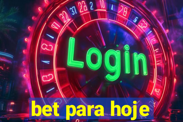 bet para hoje