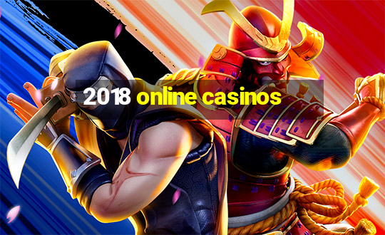 2018 online casinos