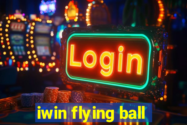 iwin flying ball