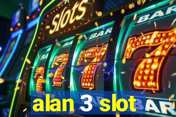 alan 3 slot