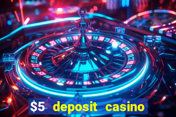 $5 deposit casino in australia