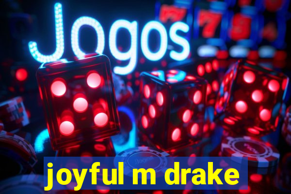 joyful m drake