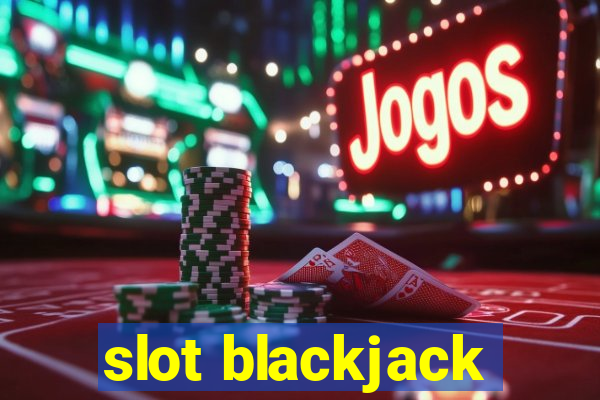 slot blackjack