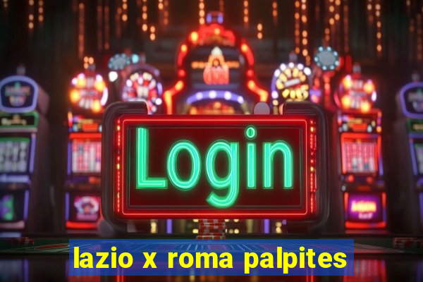 lazio x roma palpites