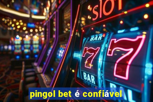 pingol bet é confiável