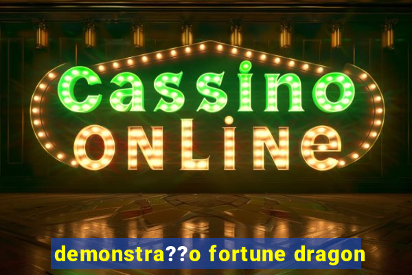 demonstra??o fortune dragon