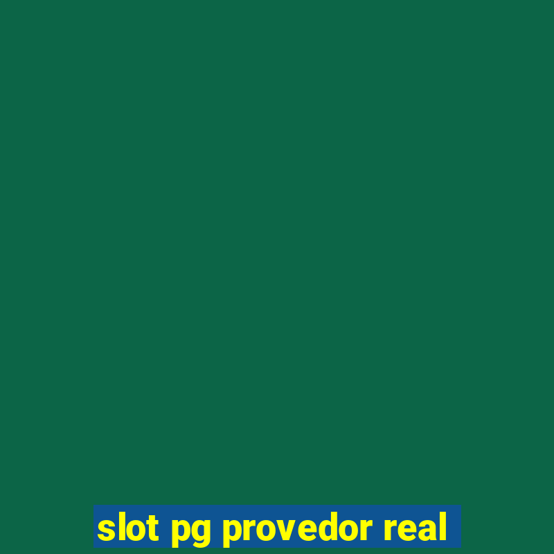 slot pg provedor real