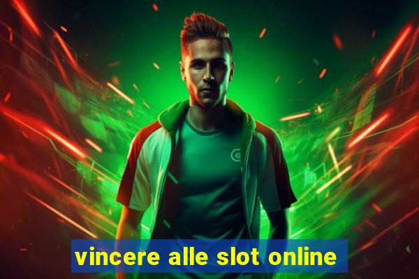 vincere alle slot online