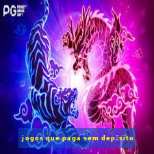 jogos que paga sem dep贸sito