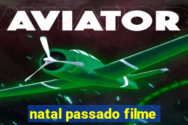 natal passado filme