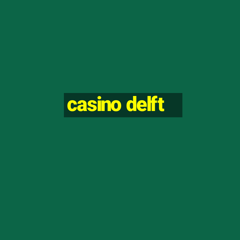 casino delft