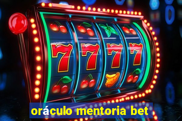 oráculo mentoria bet