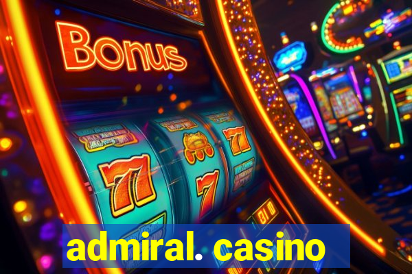 admiral. casino