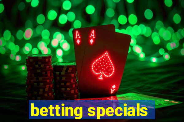 betting specials